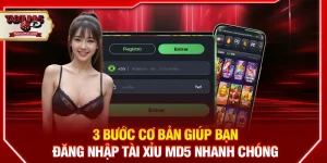 3 bước cơ bản giúp bạn đăng nhập Tài Xỉu MD5 nhanh chóng