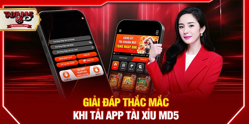 Giải đáp thắc mắc khi tải app Tài Xỉu MD5