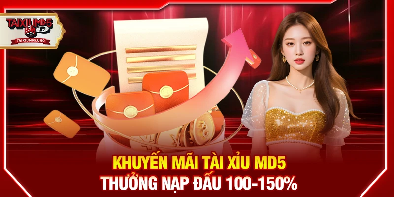 Khuyến mãi tài xỉu MD5 thưởng nạp đấu 100-150%