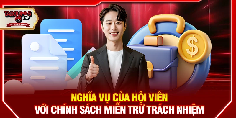 Nghĩa vụ của hội viên với chính sách miễn trừ trách nhiệm