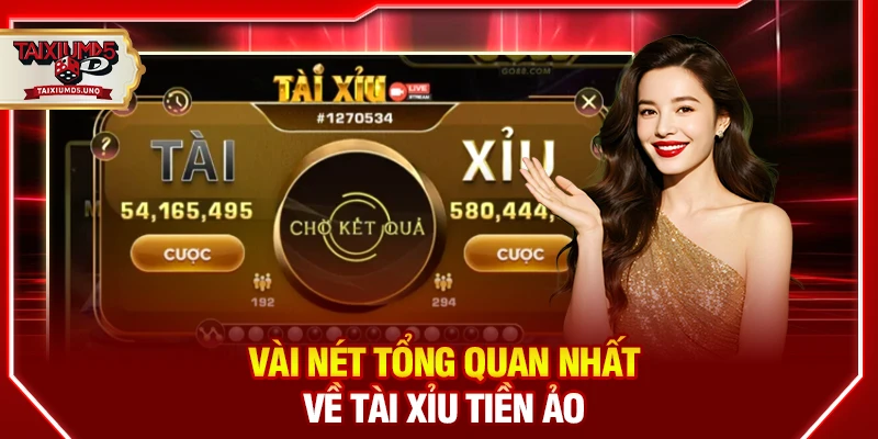 Vài nét tổng quan nhất về tài xỉu tiền ảo